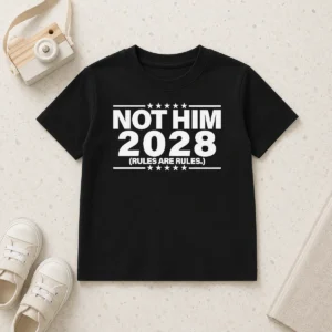 Premium Not Him 2028 Rules Are Rules Political Kids T-Shirt