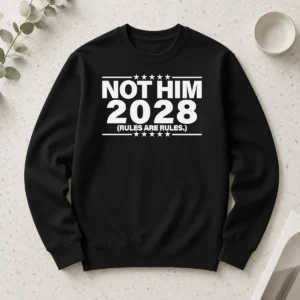 Premium Not Him 2028 Rules Are Rules Political Long Sleeve Shirt