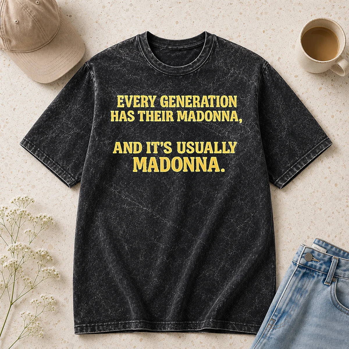 Pretty Good Every Generation Has Their Madonna And It'S Usually Madonna Washed T-Shirt