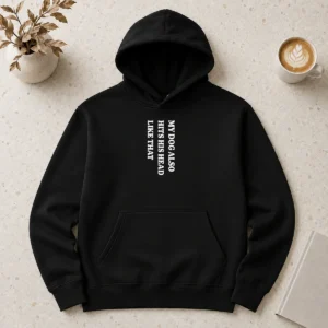 Pretty Premium My Dog Also Hits His Head Like That Pet Owner Hoodie